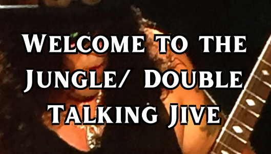 Welcome to the Jungle/ Double Talkin' Jive