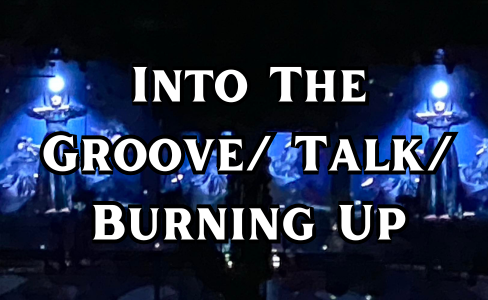 Into the Groove/ Talk/ Burning Up