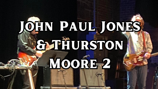 John Paul Jones & Thurston Moore 2