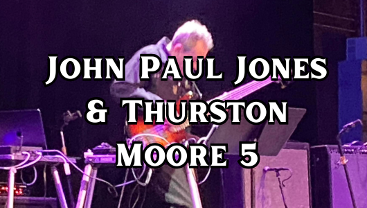 John Paul Jones & Thurston Moore 5