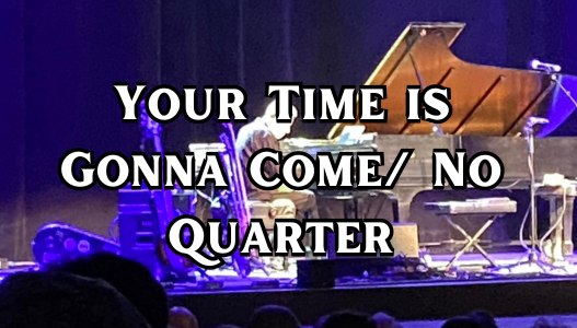 Your Time is Gonna Come/ No Quarter