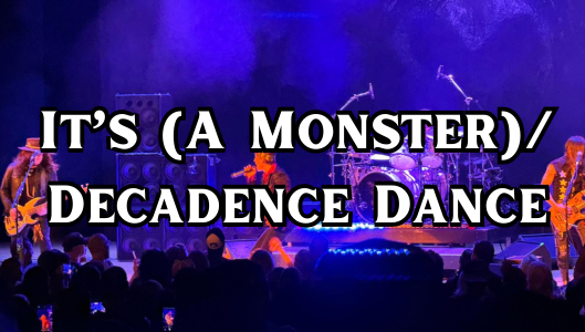 It's (A Monster)/ Decadence Dance