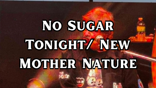 No Sugar Tonight/ New Mother Nature