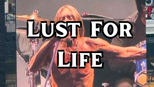 Lust For Life